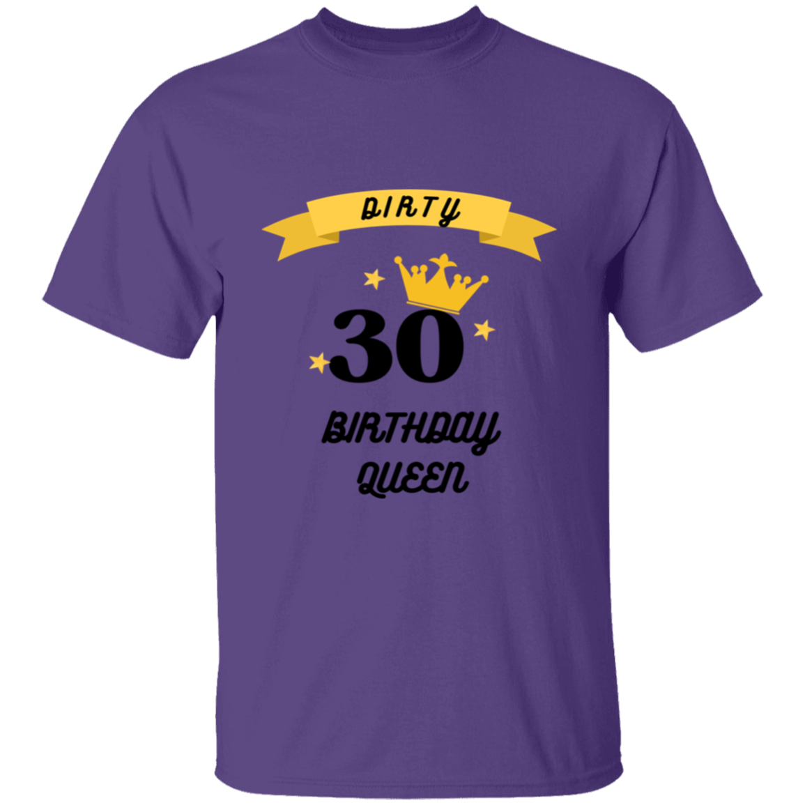 Dirty 30 Birthday Queen T-Shirt
