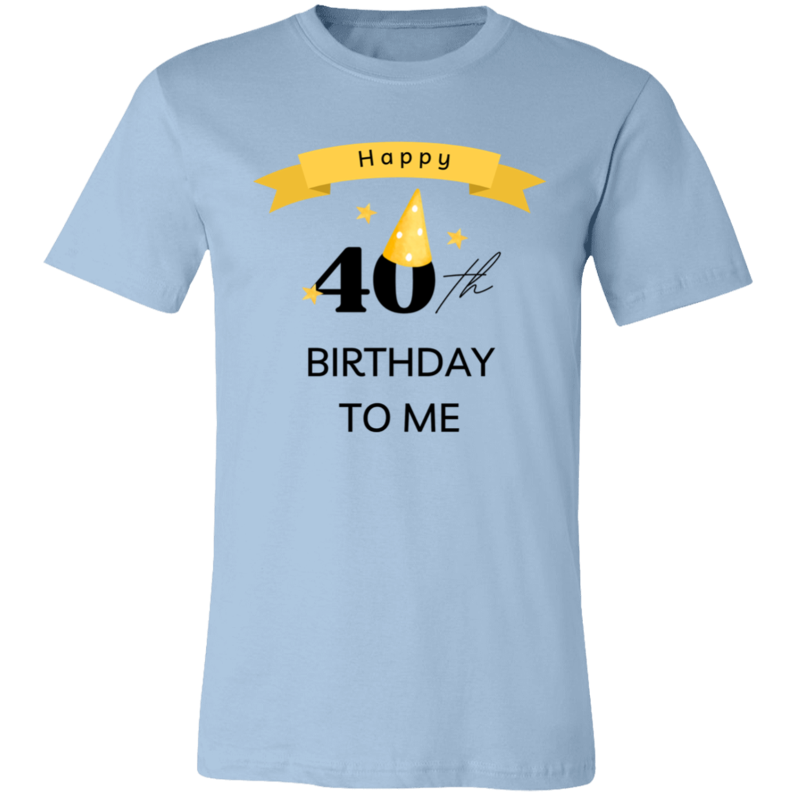 Happy 40th Birthday Unisex Adult T-Shirt