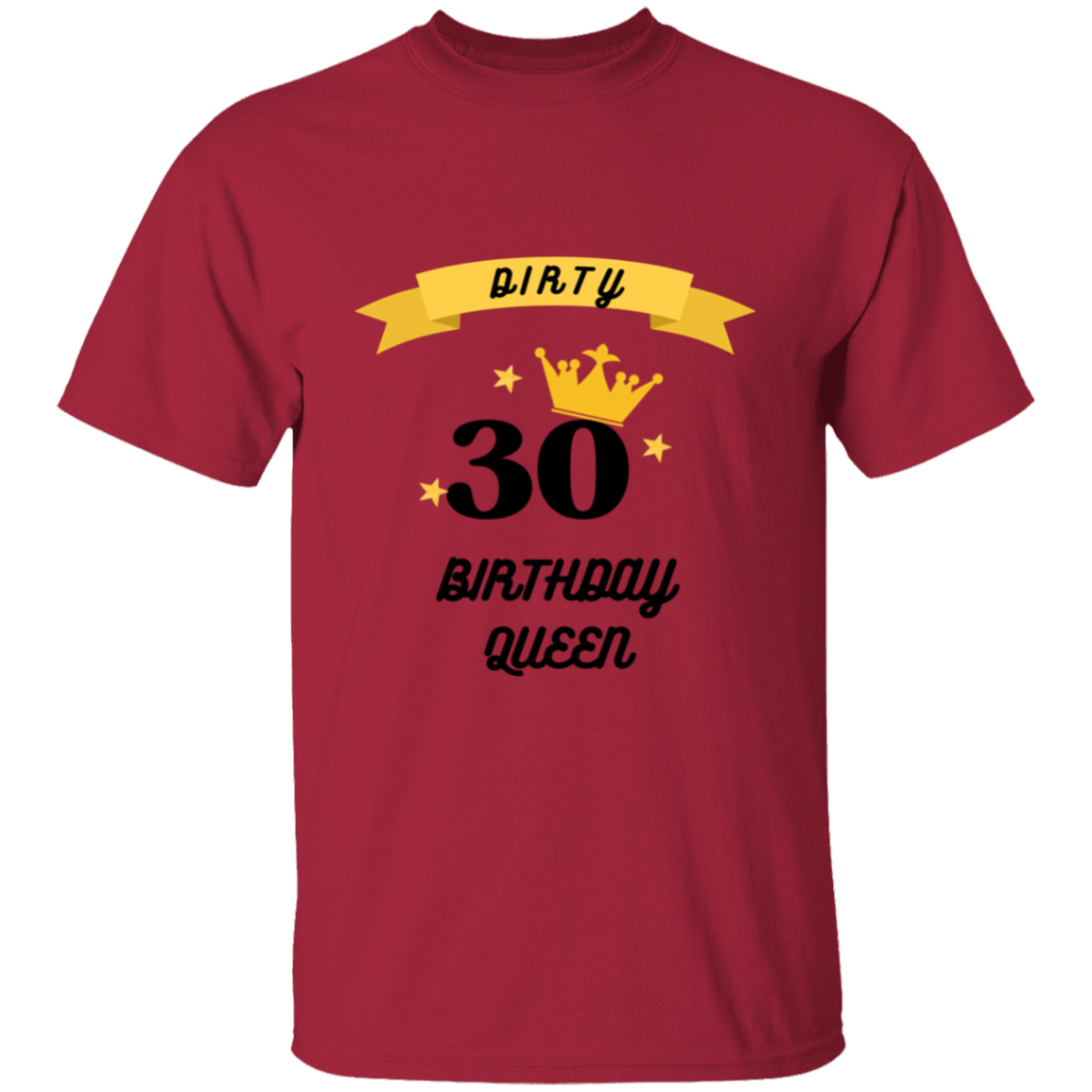 Dirty 30 Birthday Queen T-Shirt