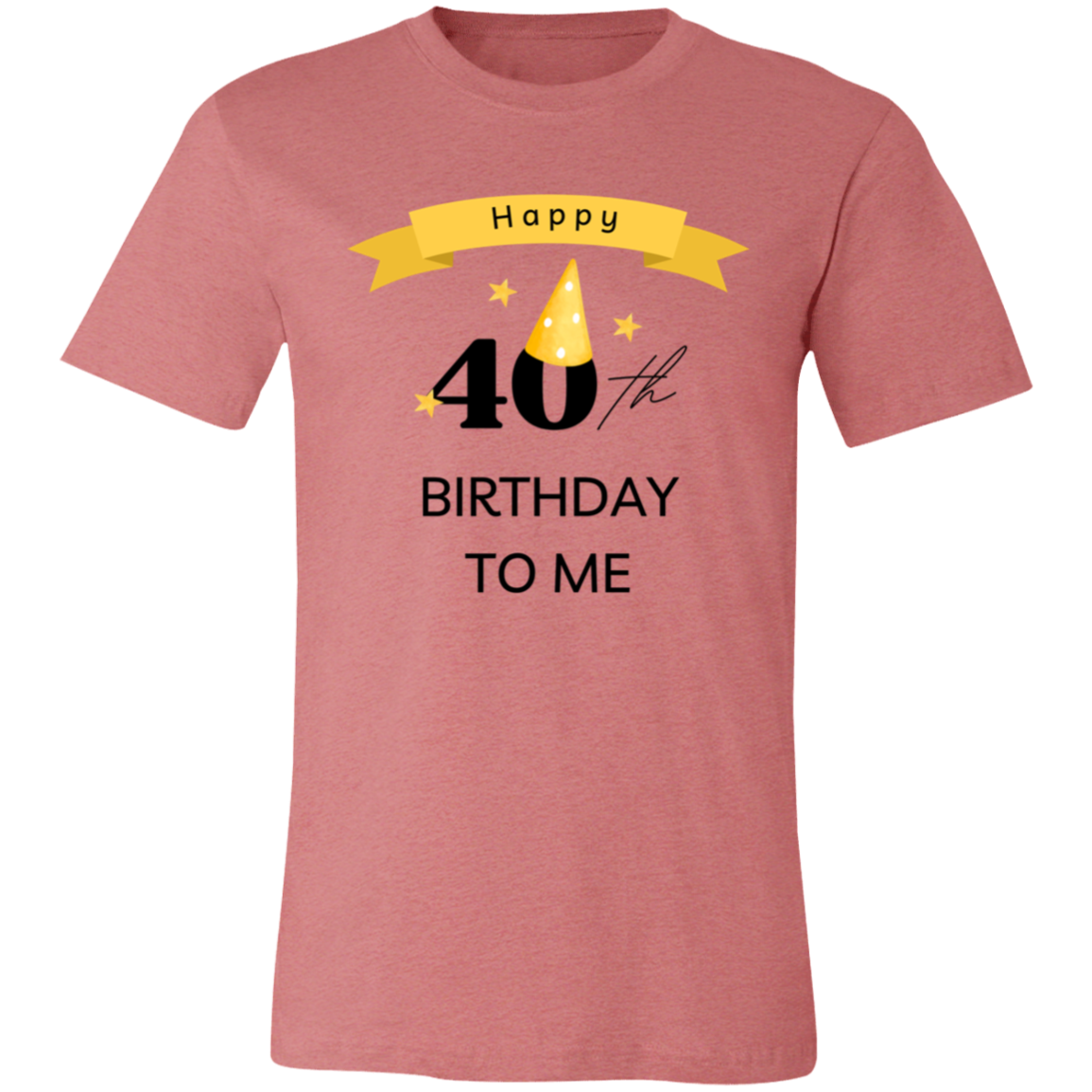 Happy 40th Birthday Unisex Adult T-Shirt