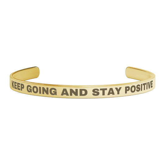 KEEP GOING AND STAY POSITIVE | CUFF BRACELET