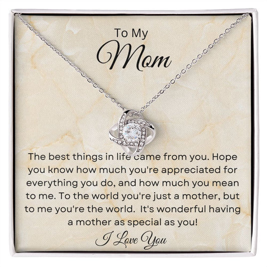 To My Mom| It's wonderful having a mother as special as you | Love Knot Necklace